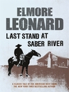 Last Stand at Saber River by Elmore Leonard eBook